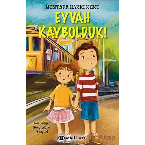 Eyvah Kaybolduk! - Mustafa Hakkı Kurt - Epsilon Yayınevi