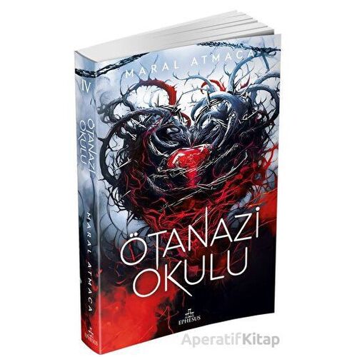 Ötanazi Okulu 4 - Maral Atmaca - Ephesus Yayınları