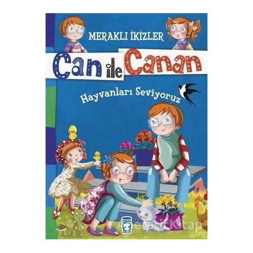 Can ile Canan - Hayvanları Seviyoruz - Nefise Atçakarlar - Timaş Gülce Çocuk