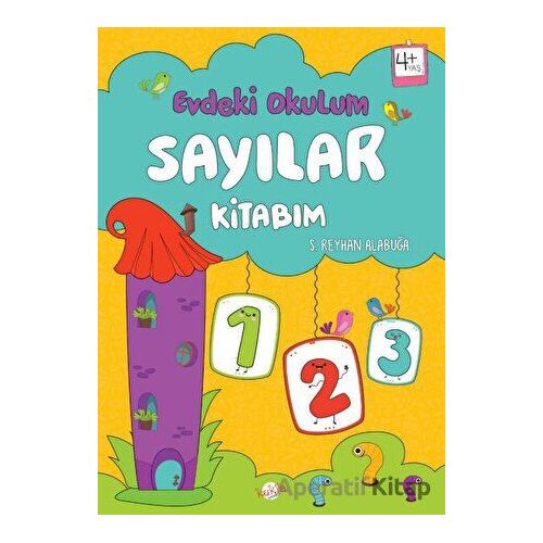 Evdeki Okulum / Sayılar Kitabım 4+ Yaş - S. Reyhan Alabuğa - Kukla Yayınları