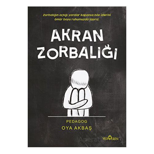 Akran Zorbalığı - Oya Akbaş - Yediveren Yayınları