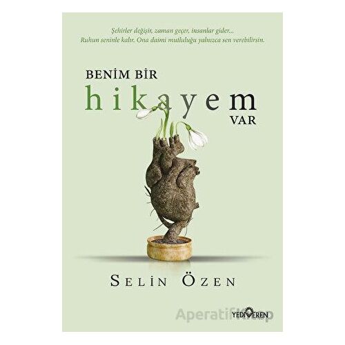 Benim Bir Hikayem Var - Selin Özen - Yediveren Yayınları