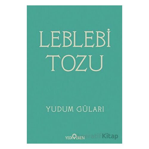 Leblebi Tozu - Yudum Güları - Yediveren Yayınları