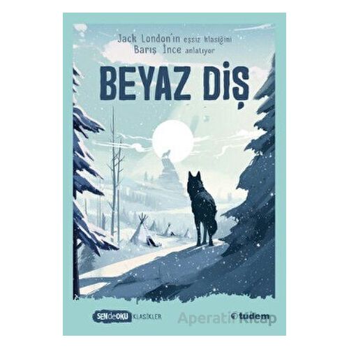 Beyaz Diş - Jack London - Tudem Yayınları