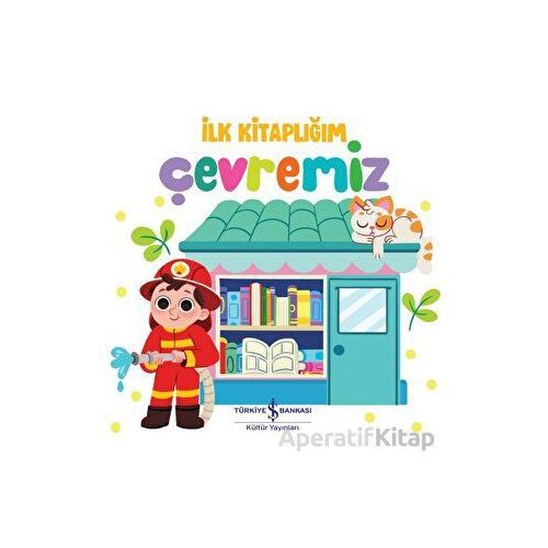 Çevremiz - İlk Kitaplığım - Kolektif - İş Bankası Kültür Yayınları