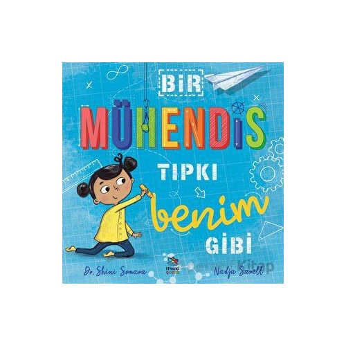 Bir Mühendis Tıpkı Benim Gibi - Shini Somara - İthaki Çocuk Yayınları