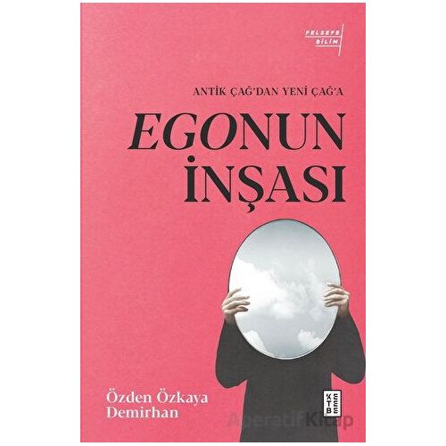 Egonun İnşası - Özden Özkaya Demirhan - Ketebe Yayınları