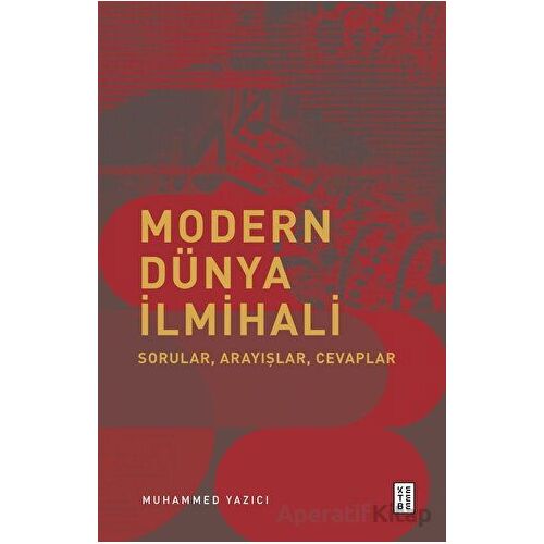 Modern Dünya İlmihali - Muhammed Yazıcı - Ketebe Yayınları