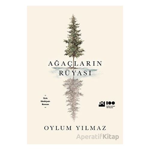 Ağaçların Rüyası - Oylum Yılmaz - Doğan Kitap