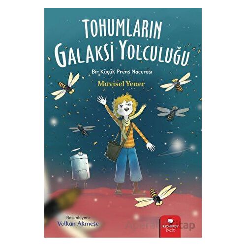 Tohumların Galaksi Yolculuğu - Mavisel Yener - Redhouse Kidz Yayınları
