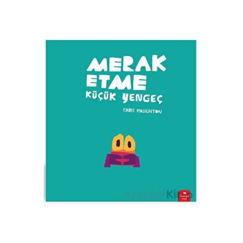 Merak Etme Küçük Yengeç - Chris Haughton - Redhouse Kidz Yayınları