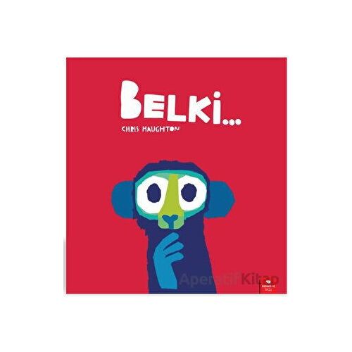 Belki… - Chris Haughton - Redhouse Kidz Yayınları