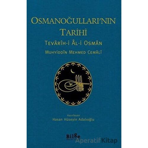 Osmanoğullarının Tarihi - Tevarih-i Al-i Osman - Muhyiddin Mehmed Cemali - Bilge Kültür Sanat