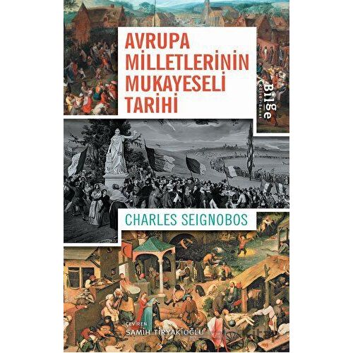 Avrupa Milletlerinin Mukayeseli Tarihi - Charles Seignobos - Bilge Kültür Sanat