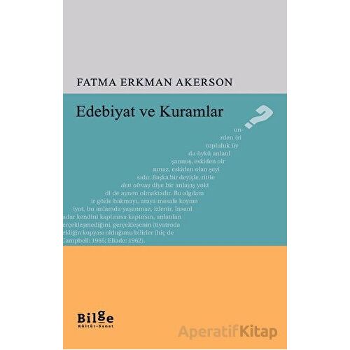 Edebiyat ve Kuramlar - Fatma Erkman Akerson - Bilge Kültür Sanat