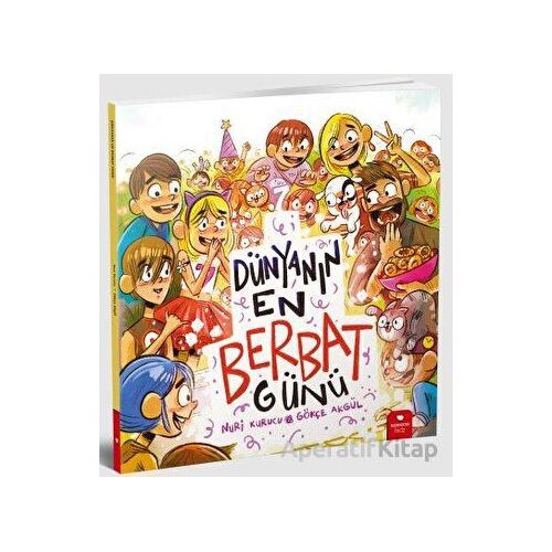 Dünyanın En Berbat Günü - Nuri Kurucu - Redhouse Kidz Yayınları