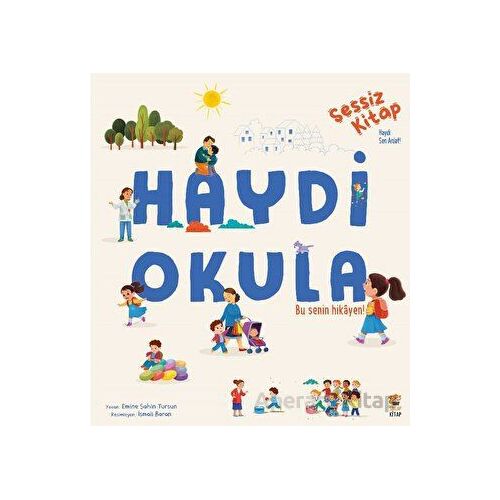 Sessiz Kitap Haydi Okula - Emine Şahin Tursun - Sincap Kitap