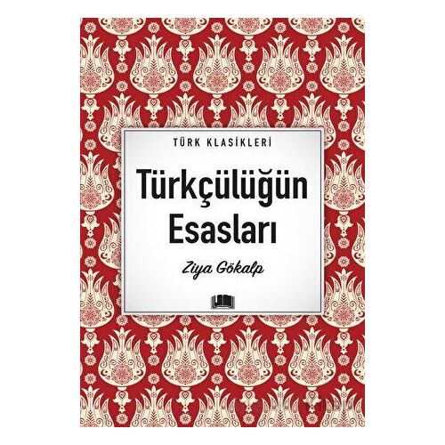 Türkçülüğün Esasları - Ziya Gökalp - Ema Kitap