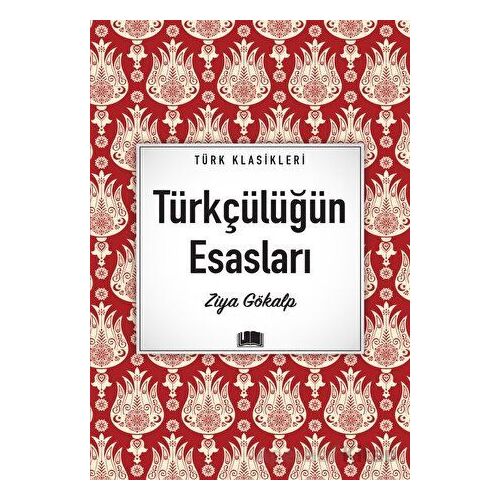 Türkçülüğün Esasları - Ziya Gökalp - Ema Kitap