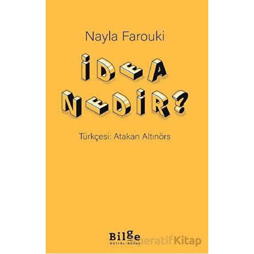 İdea Nedir? - Nayla Farouki - Bilge Kültür Sanat