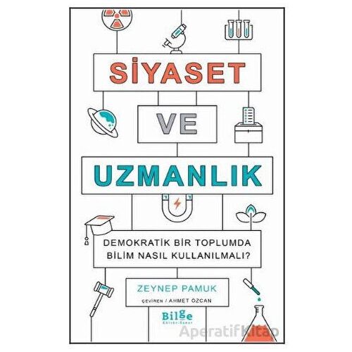 Siyaset ve Uzmanlık - Zeynep Pamuk - Bilge Kültür Sanat