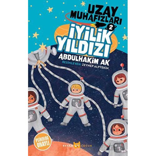 İyilik Yıldızı - Uzay Muhafızları 2 - Abdulhakim Ak - Beyan Yayınları