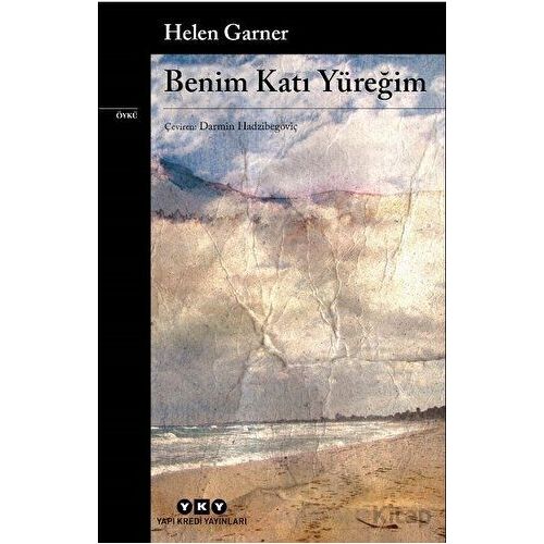Benim Katı Yüreğim - Helen Garner - Yapı Kredi Yayınları