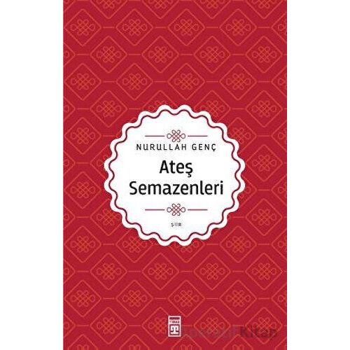 Ateş Semazenleri - Nurullah Genç - Timaş Yayınları