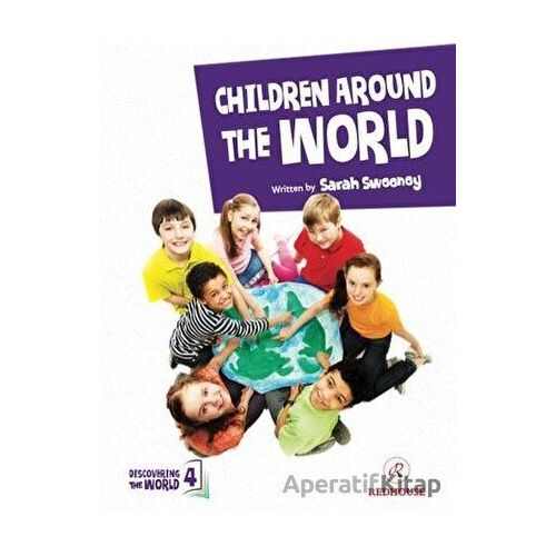 Discovering The World-4 Childrren Around The World - Sarah Sweeney - Redhouse Kidz Yayınları