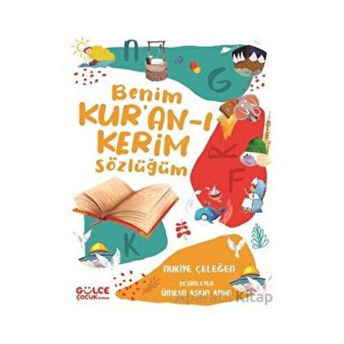 Benim Kur’an-ı Kerim Sözlüğüm - Nuriye Çeleğen - Timaş Gülce Çocuk