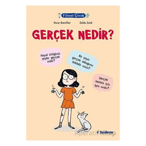 Filozof Çocuk - Gerçek Nedir? - Oscar Brenifier - Tudem Yayınları