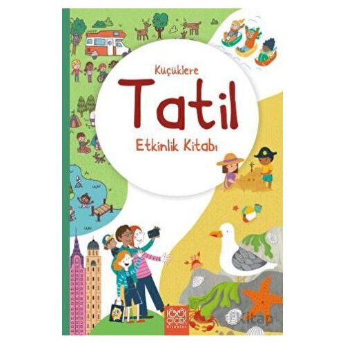 Küçüklere Tatil Etkinlik Kitabı - Rebecca Gilpin - 1001 Çiçek Kitaplar