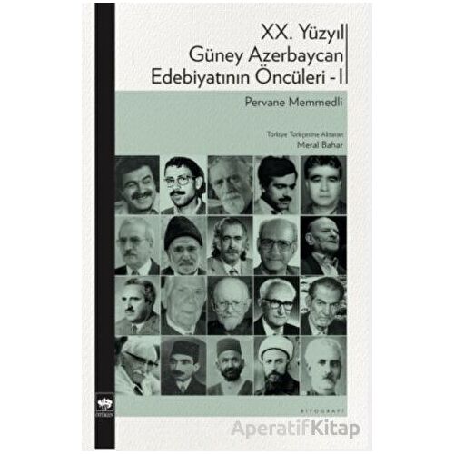 XX. Yüzyıl Güney Azerbaycan Edebiyatının Öncüleri - I - Pervane Memmedli - Ötüken Neşriyat