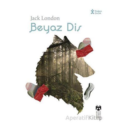 Klasikleri Okuyorum Beyaz Diş - Jack London - Doğan Çocuk