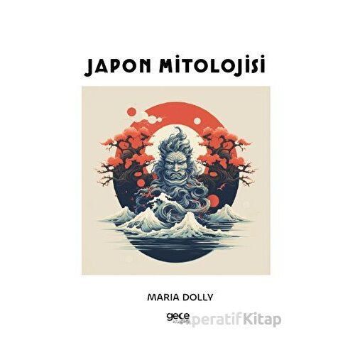 Japon Mitolojisi - Maria Dolly - Gece Kitaplığı