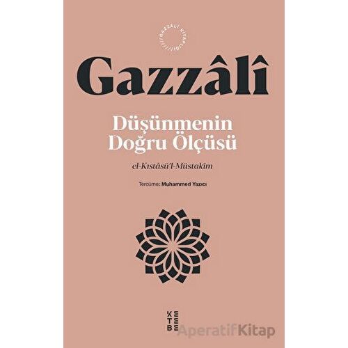 Düşünmenin Doğru Ölçüsü - İmam Gazzali - Ketebe Yayınları