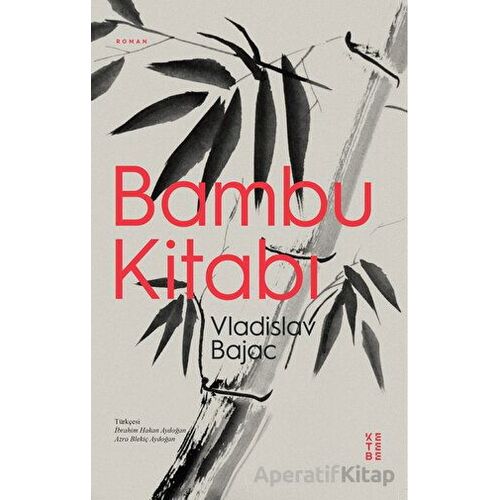 Bambu Kitabı - Vladislav Bajac - Ketebe Yayınları