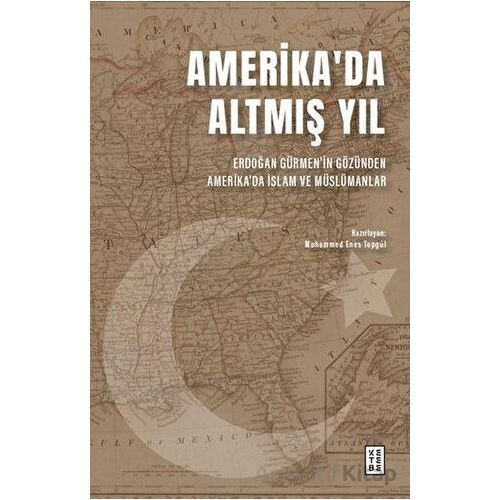 Amerikada Altmış Yıl - Kolektif - Ketebe Yayınları