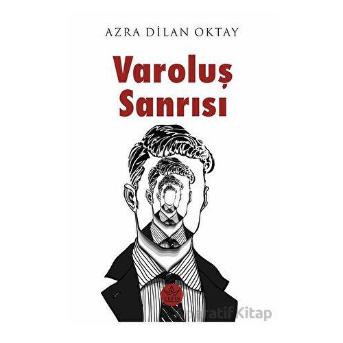 Varoluş Sanrısı - Azra Dilan Oktay - Elpis Yayınları