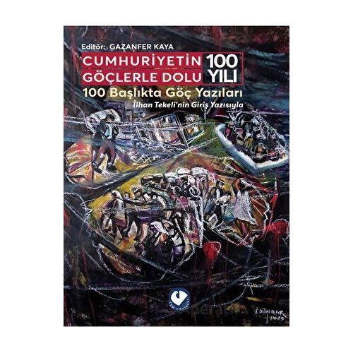 Cumhuriyetin Göçlerle Dolu 100 Yılı - Kolektif - Cem Yayınevi