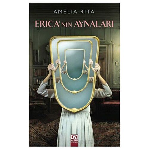 Erıca’nın Aynaları - Amelia Rita - Altın Kitaplar