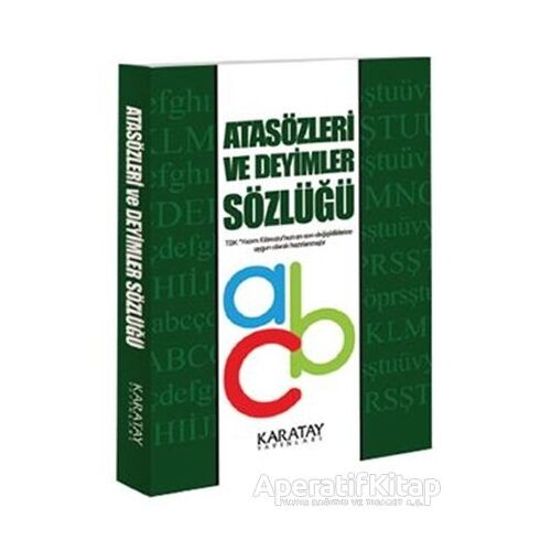 Atasözleri ve Deyimler Sözlüğü - Kolektif - Karatay Yayınları