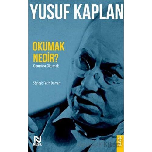 Okumak Nedir? - Okumayı Okumak - Yusuf Kaplan - Nesil Yayınları