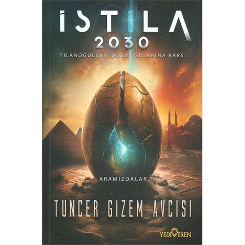 İstila 2030 - Tuncer Gizem Avcısı - Yediveren Yayınları