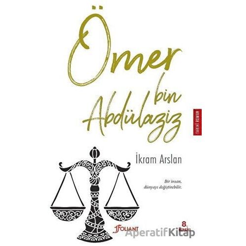 Ömer Bin Abdülaziz - İkram Arslan - Foliant Yayınları