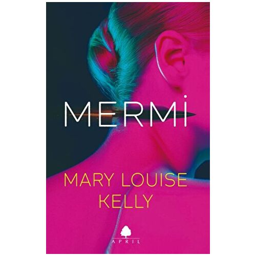 Mermi - Mary Louise Kelly - April Yayıncılık