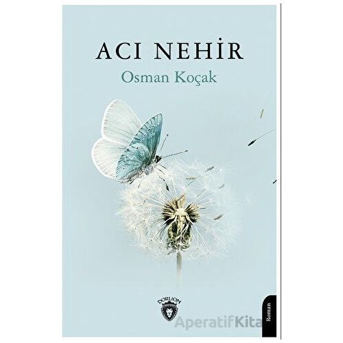 Acı Nehir - Osman Koçak - Dorlion Yayınları