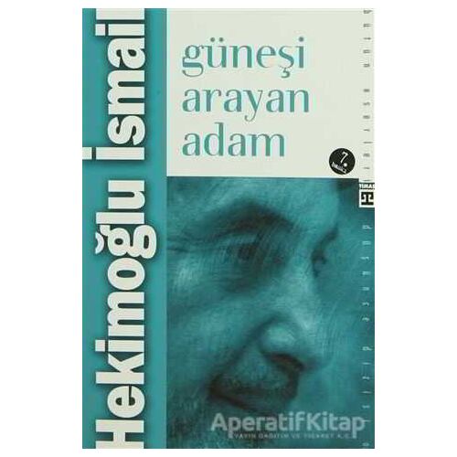 Güneşi Arayan Adam - Hekimoğlu İsmail - Timaş Yayınları