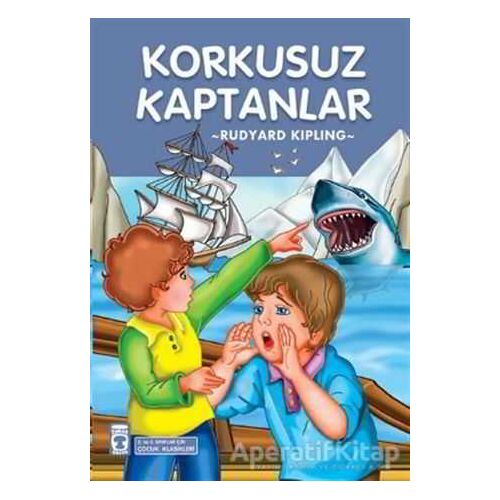 Korkusuz Kaptanlar - Joseph Rudyard Kipling - Timaş Çocuk