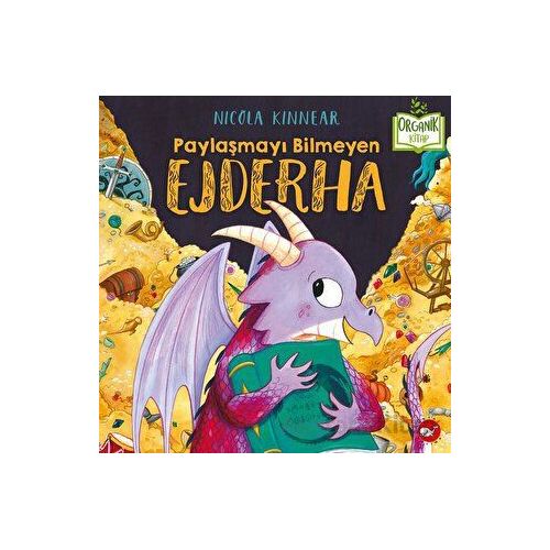 Paylaşmayı Bilmeyen Ejderha - Nicola Kinnear - Beyaz Balina Yayınları
